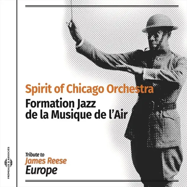 Pochette de disque : Tribute to James Reese Europe - Spirit of Chicago & le Big
Band de l'Armée de l'Air
