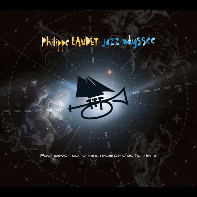 Pochette de disque : Pour savoir ou tu vas regarde d'ou tu viens - Philippe LAUDET Jazz Odyssée